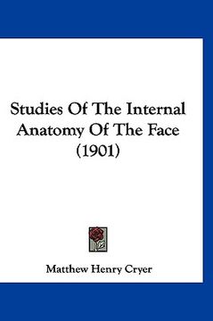 portada studies of the internal anatomy of the face (1901) (en Inglés)
