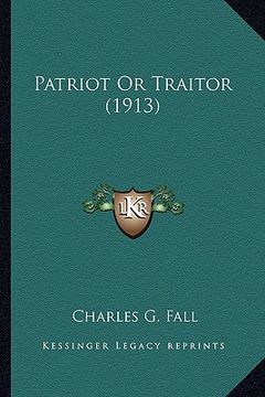 portada patriot or traitor (1913) (in English)