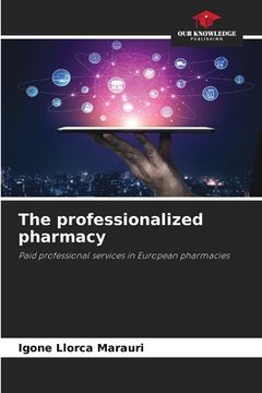 portada The professionalized pharmacy (in English)