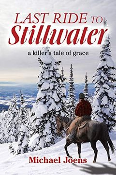 portada Last Ride to Stillwater: A Killer’S Tale of Grace 