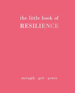 portada The Little Book of Resilience: Strength. Grit. Power (en Inglés)