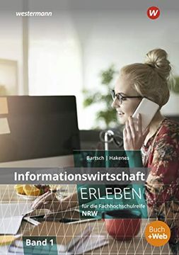 portada Wirtschaft Erleben / für die Fachhochschulreife für Nordrhein-Westfalen: Informationswirtschaft Erleben für die Fachhochschulreife Nordrhein-Westfalen: Arbeitsheft 1 (in German)