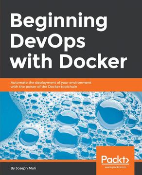portada Beginning Devops With Docker: Automate the Deployment of Your Environment With the Power of the Docker Toolchain (en Inglés)