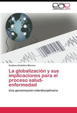 portada La globalización y sus implicaciones para el proceso salud-enfermedad: Una aproximación interdisciplinaria