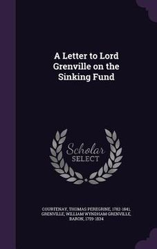 portada A Letter to Lord Grenville on the Sinking Fund (en Inglés)
