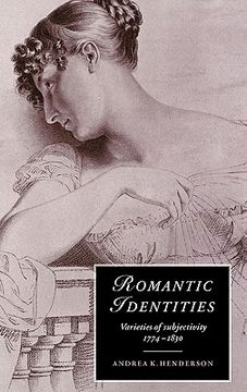 portada Romantic Identities Hardback: Varieties of Subjectivity, 1774-1830 (Cambridge Studies in Romanticism) (en Inglés)