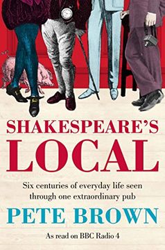 portada Shakespeare'S Local: Six Centuries of History Seen Through one Extraordinary pub (en Inglés)