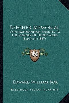 portada beecher memorial: contemporaneous tributes to the memory of henry ward beecher (1887) (in English)