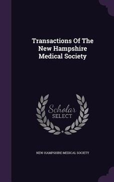 portada Transactions Of The New Hampshire Medical Society (en Inglés)