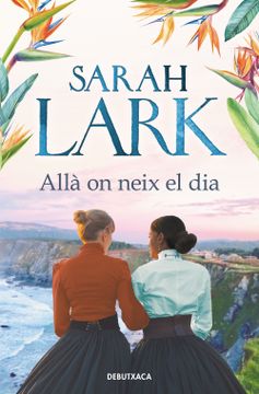 portada ALLA ON NEIX EL DIA - LARK, SARAH - Libro Físico (en Catalá)