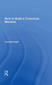 portada How to Build a Conscious Machine (en Inglés)