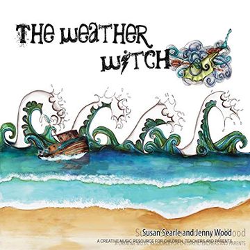 portada The Weather Witch: Creative Music Resources for Children, Parents and Teachers (Tiddely pom Songbooks) (en Inglés)
