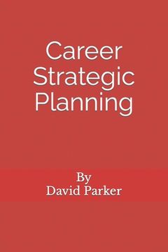 portada Career Strategic Planning: Planning The Career Of Your Dreams (en Inglés)