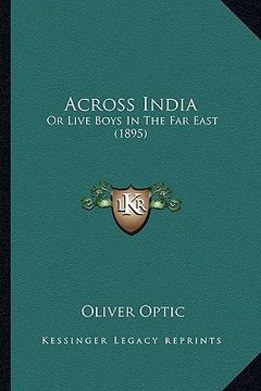 portada across india: or live boys in the far east (1895) (en Inglés)