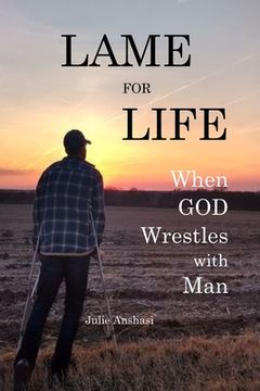 portada Lame for Life: When GOD Wrestles with Man (en Inglés)