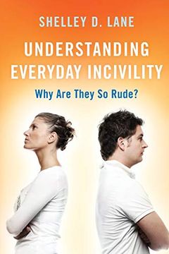 portada Understanding Everyday Incivility: Why are They so Rude? (en Inglés)