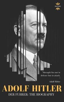 portada Adolf Hitler: DER FUHRER: The Entire Life Story (en Inglés)