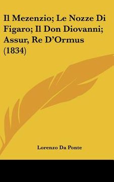portada Il Mezenzio; Le Nozze Di Figaro; Il Don Diovanni; Assur, Re D'Ormus (1834) (in Italian)
