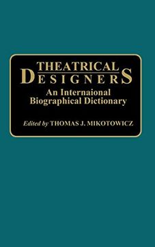 portada Theatrical Designers: An International Biographical Dictionary (en Inglés)