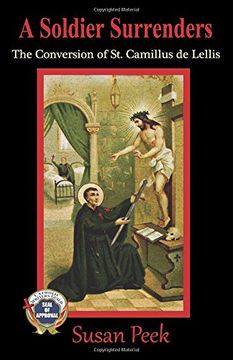 portada A Soldier Surrenders: The Conversion of Saint Camillus de Lellis: Volume 2 (God's Forgotten Friends: Lives of Little-known Saints) (en Inglés)