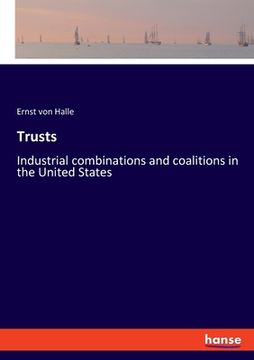 portada Trusts: Industrial combinations and coalitions in the United States