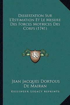 portada dissertation sur l'estimation et le mesure des forces motrices des corps (1741) (in English)