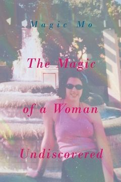 portada The Magic of a Woman Undiscovered (en Inglés)