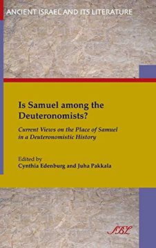 portada Is Samuel Among the Deuteronomists? Current Views on the Place of Samuel in a Deuteronomistic History (Ancient Israel and its Literature) 