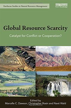 portada Global Resource Scarcity: Catalyst for Conflict or Cooperation? (en Inglés)
