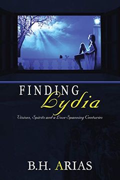 portada Finding Lydia: Reconstructing a Life Visions, Spirits and a Love Spanning Centuries (in English)