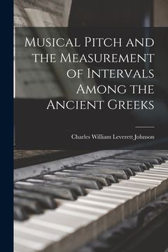 portada Musical Pitch and the Measurement of Intervals Among the Ancient Greeks (in English)