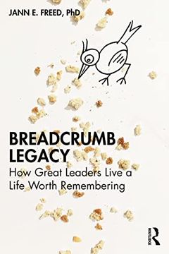 portada Breadcrumb Legacy: How Great Leaders Live a Life Worth Remembering (in English)