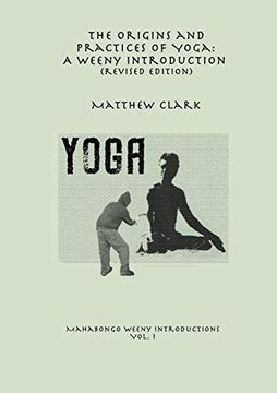 portada The Origins and Practices of Yoga: A Weeny Introduction (Revised Edition) 