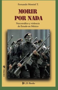 portada Morir por Nada: Narcotrafico y Violencia de Estado en Mexico: Volume 19 (Conjuras)