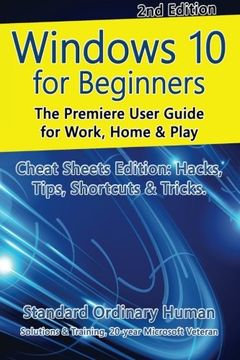 portada Windows 10 for Beginners. Revised & Expanded 2nd Edition. The Premiere User Guide for Work, Home & Play. 