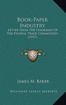 portada book-paper industry: letter from the chairman of the federal trade commission (1917)