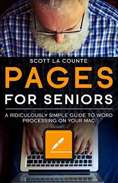 portada Pages for Seniors: A Ridiculously Simple Guide to Word Processing on Your mac 