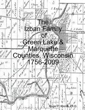 portada The Izban Family of Green Lake & Marquette Counties, Wisconsin 1756-2009 (in English)
