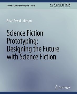 portada Science Fiction Prototyping: Designing the Future with Science Fiction