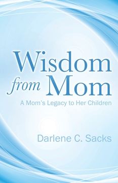 portada Wisdom from Mom: A Mom's Legacy to Her Children (en Inglés)