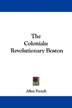 portada the colonials: revolutionary boston (en Inglés)