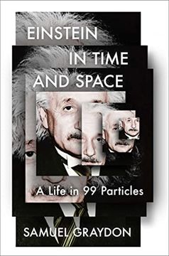 portada Einstein in Time and Space: A Life in 99 Particles (in English)