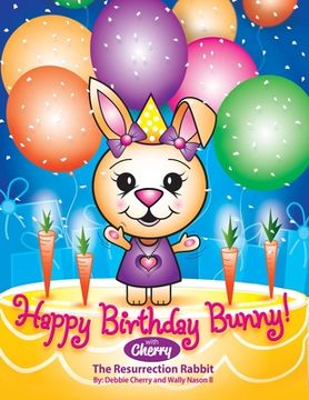 portada Happy Birthday Bunny with Cherry, The Resurrection Rabbit (en Inglés)