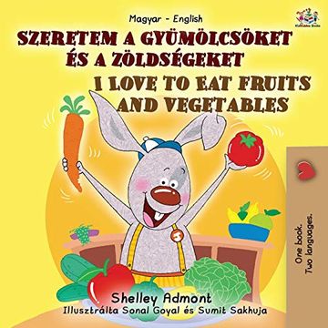 portada I Love to eat Fruits and Vegetables (Hungarian English Bilingual Book for Kids) (Hungarian English Bilingual Collection) (in Húngaro)