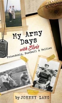 portada My Army Days with Elvis: Friendship, Football, & Follies (en Inglés)