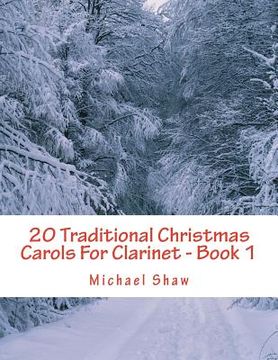 portada 20 Traditional Christmas Carols For Clarinet - Book 1: Easy Key Series For Beginners (en Inglés)