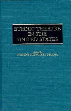 portada Ethnic Theatre in the United States (en Inglés)