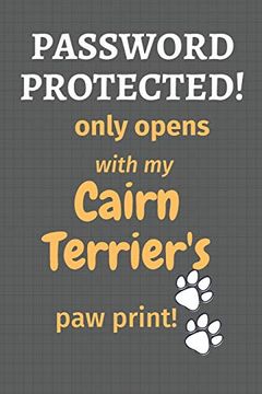 portada Password Protected! Only Opens With my Cairn Terrier's paw Print! For Cairn Terrier dog Fans (in English)