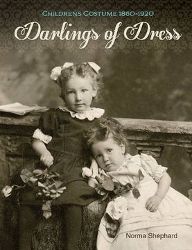 portada Darlings of Dress: Children's Costume 1860-1920