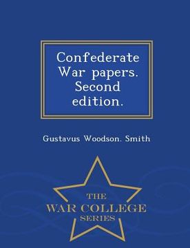 portada Confederate War Papers. Second Edition. - War College Series (en Inglés)